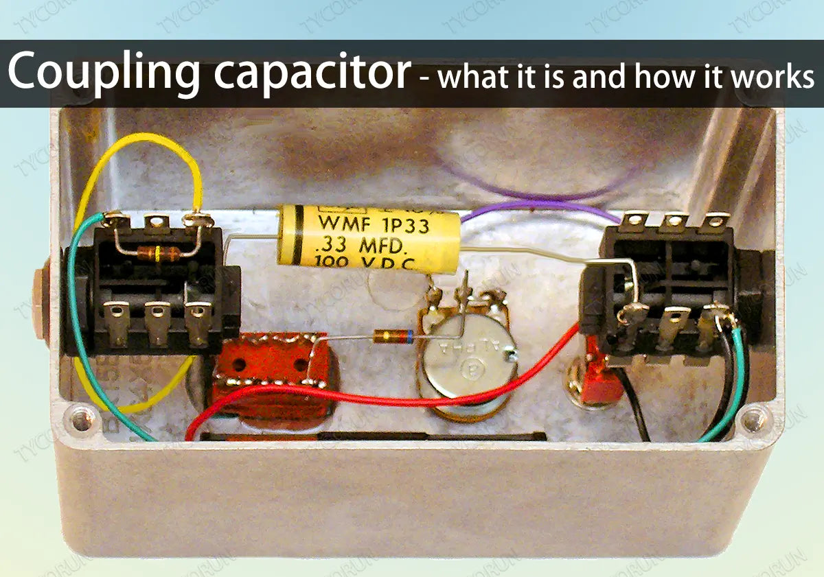 Coupling capacitor - what it is and how it works-Tycorun Batteries