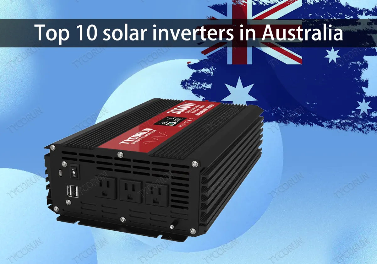 Top 10 Solar Inverters In Australia-Tycorun Batteries