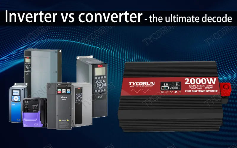 Inverter vs converter - the ultimate decode-Tycorun Batteries