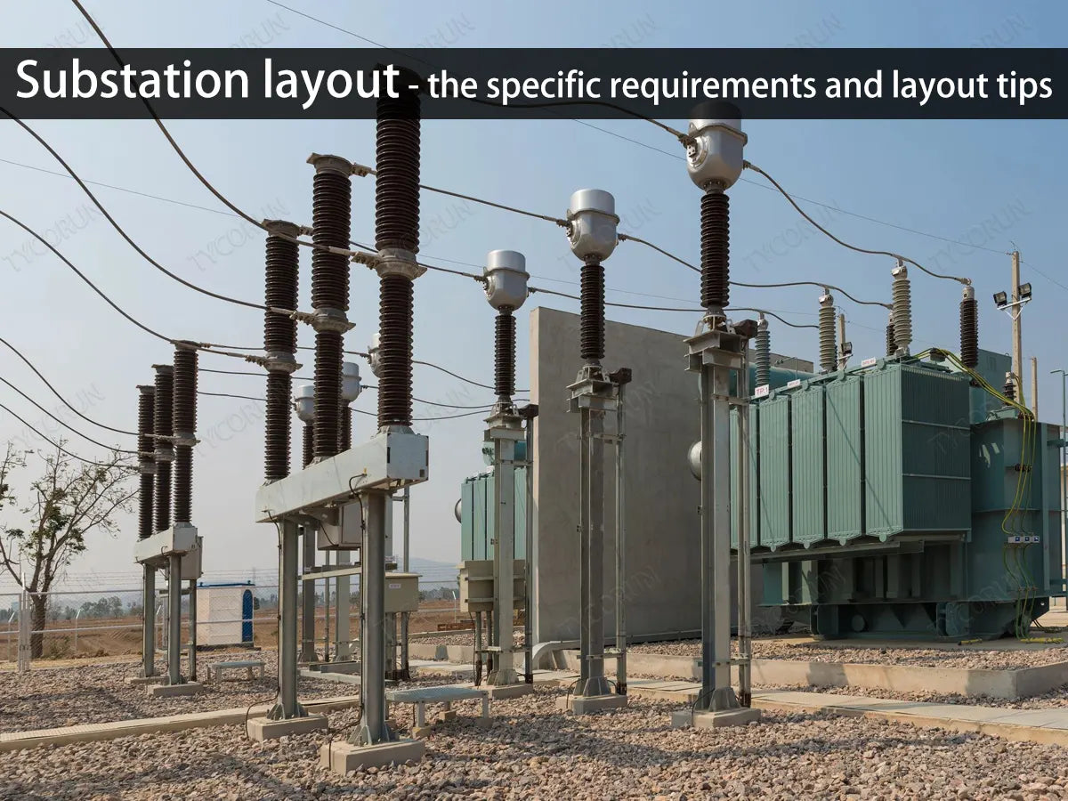 Substation layout - the specific requirements and layout tips-Tycorun  Batteries